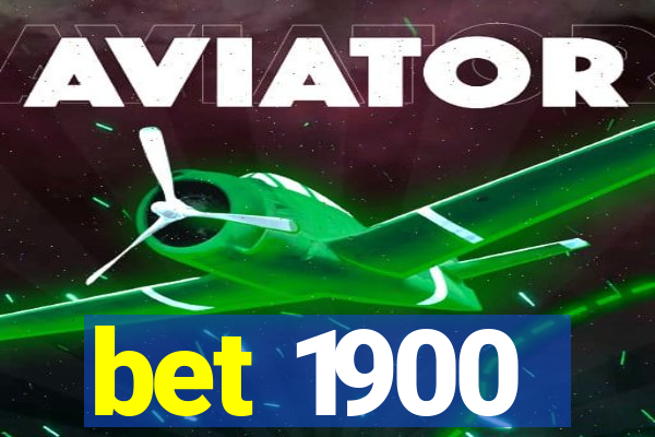 bet 1900